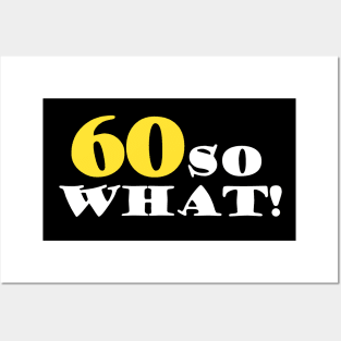 60 so What Funny Typography Black 60th Birthday Posters and Art